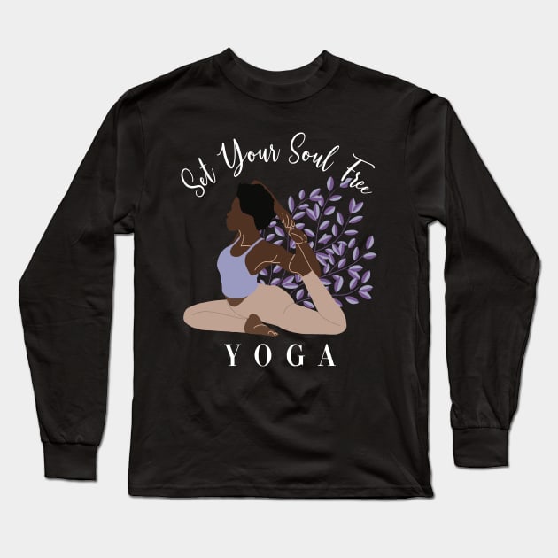 Set Your Soul Free Ashtanga Hatha Asanas Kundalini Yogi Yoga Long Sleeve T-Shirt by GraphicsLab